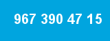 967 390 47 15 967 390 47 15